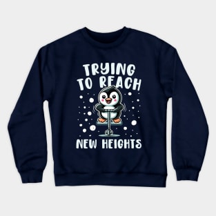 Trying To Reach New Height - Funny Penguin Crewneck Sweatshirt